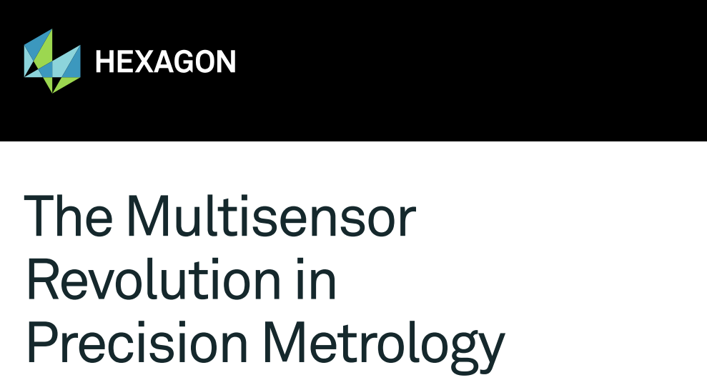 Hexagon The Multisensor Revolution in Precision Metrology